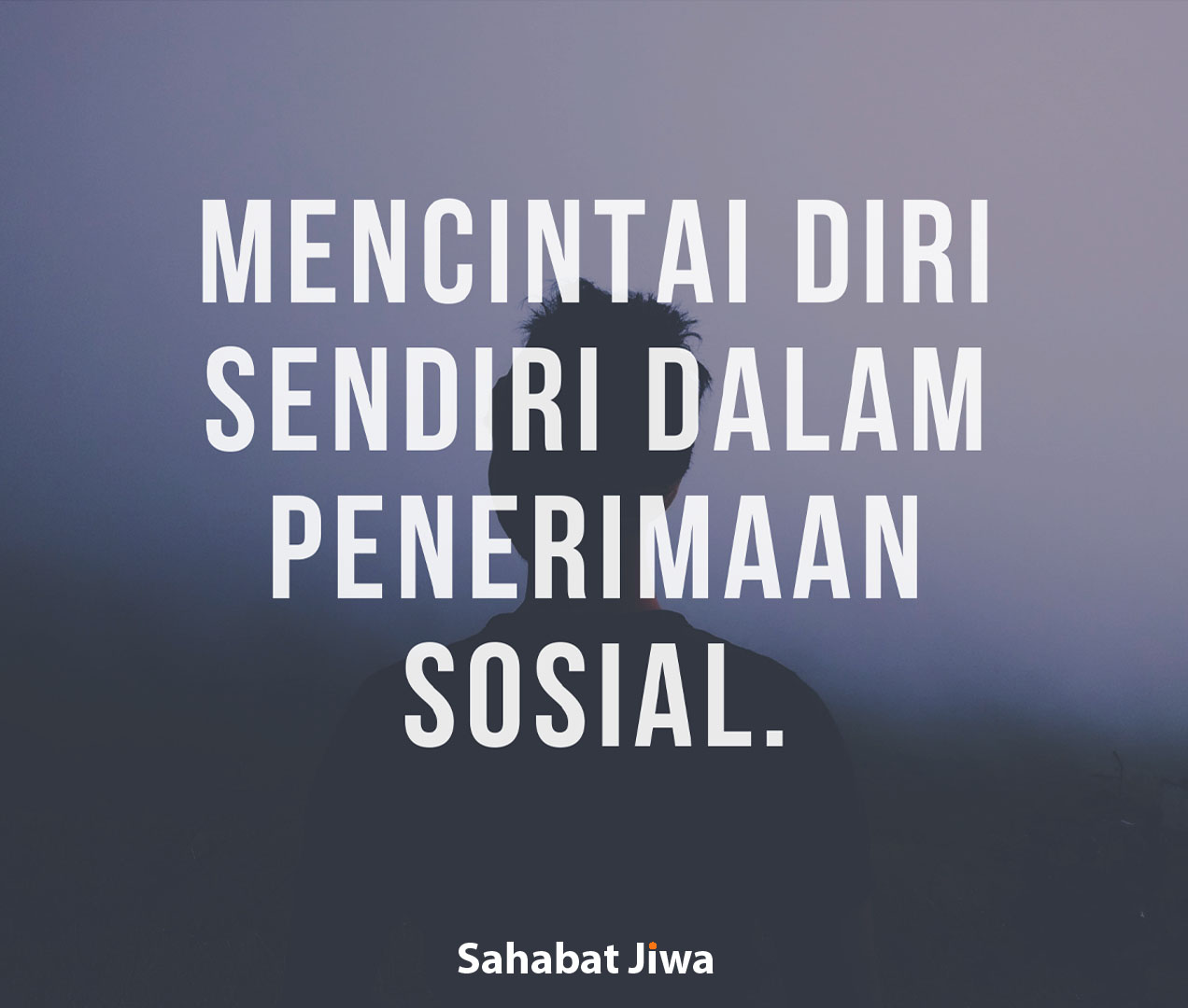Berdamai Dengan Diri Sendiri – Sahabat Jiwa